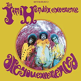 Jimi Hendrix first album, the US edition of "Are You Experienced"