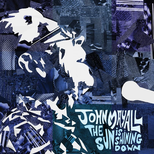 The latest John Mayall album, "The Sun is Shining Down".