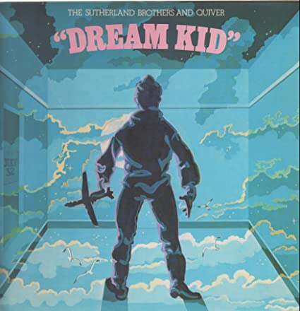"Dream Kid" the first Sutherland Brothers and Quiver album, and a classic album.
