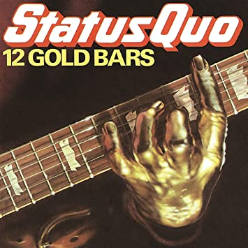 A 1980 best of, Status Quo's "12 Golden Bars" captures the classic Status Quo hits.